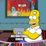 Homer fire High quality | MY LIFE; ME; BJJ INSTRUCTIONAL VIDEOS | image tagged in homer fire high quality,bjj,jiu jitsu | made w/ Imgflip meme maker