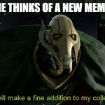 i think this is everyone who makes memes | ME THINKS OF A NEW MEME: | image tagged in this will make a fine addition to my collection | made w/ Imgflip meme maker
