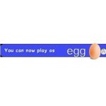 You can now play as | egg | image tagged in you can now play as | made w/ Imgflip meme maker