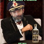 It's Obvious | YOU CAN'T MEME; AT ALL | image tagged in most interesting obvious,the most interesting man in the world,captain obvious,you can't meme,bad memes,what if i told you | made w/ Imgflip meme maker