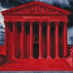 The Supreme Court, red for bloody foolish, extreme decisions meme