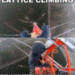 Women live longer than men | LATTICE CLIMBING; THIS IS WHY WOMEN LIVE LONGER THAN MEN | image tagged in lattice climbing,men,women,meme,sport | made w/ Imgflip meme maker