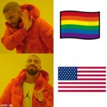 The American flag is my pride flag! | image tagged in memes,drake hotline bling,pride month,american flag,patriotism,wait a second this is wholesome content | made w/ Imgflip meme maker