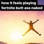 Butt ass naked meme