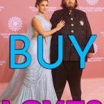 Who says money can't buy love? | WHO SAYS MONEY CAN'T; BUY; LOVE? | image tagged in anant ambani and radhika merchant,money,capitalism,india,billionaire,breaking news | made w/ Imgflip meme maker