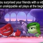 Get on with it! | You surprised your friends with a video but an unskippable ad plays at the beginning: | image tagged in gifs,memes,funny,youtube,relatable | made w/ Imgflip video-to-gif maker