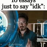 Me: “How do I bake a cake?” ChatGPT: *does 40 essays that have no meaning* | ChatGPT making 10 essays just to say “idk”: | image tagged in gifs,memes,true,funny,animals,chatgpt | made w/ Imgflip video-to-gif maker