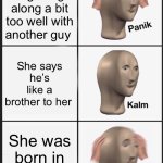 Just gotta get my points up | Your girl is getting along a bit too well with another guy; She says he’s like a brother to her; She was born in Alabama | image tagged in memes,panik kalm panik,alabama,funny,why are you reading the tags,stop reading the tags | made w/ Imgflip meme maker