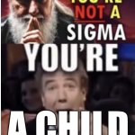 Your a child meme