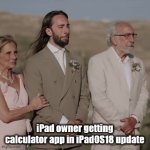 iPad owner getting calculator app with iPadOS18 | iPad owner getting calculator app in iPadOS18 update | image tagged in gifs,ipad,calculator,apple,ipados18 | made w/ Imgflip video-to-gif maker