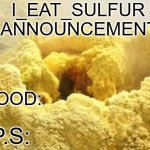 i_eat_sulfurs announcement template meme