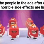 Side effects may include: temporary blindness, sickness, anxiety to the point of mania, suicidal thoughts, etc. | The people in the ads after all the horrible side effects are listed | image tagged in gifs,mcdonalds,memes,meme | made w/ Imgflip video-to-gif maker