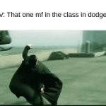Jit be slowin' down time | POV: That one mf in the class in dodgeball | image tagged in gifs,dodging bullets,dodgeball | made w/ Imgflip video-to-gif maker