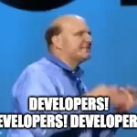 Developers! | DEVELOPERS! DEVELOPERS! DEVELOPERS! | image tagged in gifs,developers | made w/ Imgflip video-to-gif maker