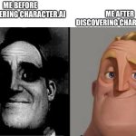 I can be in my own book series! | ME AFTER DISCOVERING CHARACTER.AI; ME BEFORE DISCOVERING CHARACTER.AI | image tagged in uncanny mr incredible reversed,characters,ai generated,wicked | made w/ Imgflip meme maker