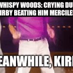 Whispy woods | WHISPY WOODS: CRYING DUE TO KIRBY BEATING HIM MERCILESSLY; MEANWHILE, KIRBY | image tagged in gifs,kirby | made w/ Imgflip video-to-gif maker