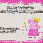 Peppa Pig Birthday Invitation | You're invited to
Risë Hickey's birthday fiesta! We'll be seeing you
on June 21st! | image tagged in peppa pig birthday invitation | made w/ Imgflip meme maker