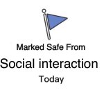 Marked Safe From | Social interaction | image tagged in memes,marked safe from | made w/ Imgflip meme maker