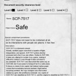 SCP document | SCP-7517; Safe; SCP-7517 does not need to be contained at all, as its interactions with people are playful. It has free; SCP-7517 is a diamond-colored, friendly, sentient paper crane that is capable of flight, teleportation, and speech. SCP-7517 prefers she/her pronouns but is fine if you use others. Similar to SCP-368, it takes any attempt to contain it as a game, making it difficult to contain it, even though it does not need to be contained. SCP-7517 was discovered the same way as SCP-368, but it was easier to transport her to a safer place. It shows no desire to be copied, but instead makes paper cranes that immediately become sentient. Right before becoming sentient, the copy changed color that looked similar to a gem, like amethyst or emerald. Any copies of SCP-7517 are classified as SCP-7517-2, and the original is classified as SCP-7517-1. | image tagged in scp document | made w/ Imgflip meme maker