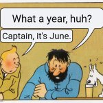 covid messed up our perception of time ngl | What a year, huh? Captain, it's June. | image tagged in what a week huh,time,2024,fun | made w/ Imgflip meme maker