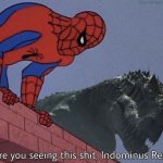 Are you seeing this shit, Indominus Rex? meme