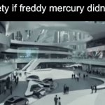 just imagine what could have been | society if freddy mercury didn’t die | image tagged in gifs,freddy mercury | made w/ Imgflip video-to-gif maker