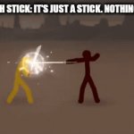 Fight! | GIRLS WITH STICK: IT'S JUST A STICK. NOTHING SPECIAL; GUYS: | image tagged in gifs,stick,fight | made w/ Imgflip video-to-gif maker