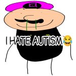 I hate autism?