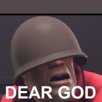 Dear God | WHEN TF2 FINALLY UPDATES: | image tagged in dear god,team fortress 2,tf2 | made w/ Imgflip meme maker