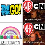 WB Animation and Cartoon network wants to save TTG! and will work on Gumball Movie & Reboot Soon. | WE; SAVE ME TOO! | image tagged in puss saving you if convenient,2024,cartoon network,warner bros,teen titans go,the amazing world of gumball | made w/ Imgflip meme maker