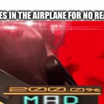 Babies should be forbidden from going to planes and everyone under 10 | BABIES IN THE AIRPLANE FOR NO REASON | image tagged in gifs,relatable memes | made w/ Imgflip video-to-gif maker