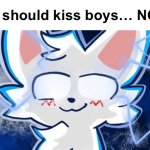 You should kiss boys… NOW meme