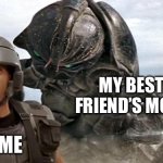 StarShip Troopers | MY BEST FRIEND’S MOM; ME | image tagged in starship troopers,your mom | made w/ Imgflip meme maker