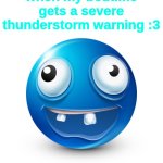 when my bedtime gets a severe thunderstorm warning :3