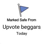 You're welcome | Upvote beggars | image tagged in memes,marked safe from | made w/ Imgflip meme maker