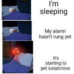 sleeping Donald duck | I'm sleeping; My alarm hasn't rung yet; It's starting to get suspicious | image tagged in sleeping donald duck | made w/ Imgflip meme maker