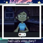 What if this character had Luz's video diary?