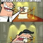 This Is Where I'd Put My Trophy If I Had One | HEY Y'ALL, SO RECENTLY I LOST MY OLD ACCOUNT AND I CAN'T ACCESS IT ANYMORE; SO NOW I NEED TO GET TO 10,000 POINTS AGAIN | image tagged in memes,this is where i'd put my trophy if i had one | made w/ Imgflip meme maker