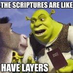 shrek is christian now! who knew? | DONKEY, THE SCRIPTURES ARE LIKE ONIONS. THEY HAVE LAYERS | image tagged in shrek onions,memes | made w/ Imgflip meme maker