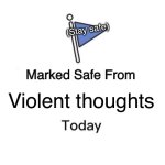 Stay safe | (Stay safe); Violent thoughts | image tagged in memes,marked safe from | made w/ Imgflip meme maker
