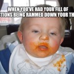 Feast | WHEN YOU'VE HAD YOUR FILL OF ELECTIONS BEING RAMMED DOWN YOUR THROAT | image tagged in feast | made w/ Imgflip meme maker