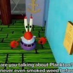 What are you talking about plankton