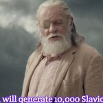 Odin | his men will generate 10,000 Slavic memes | image tagged in odin,slavic,slavic memes | made w/ Imgflip meme maker