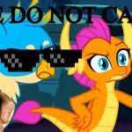 meme | WE DO NOT CARE | image tagged in you did this mlp | made w/ Imgflip meme maker