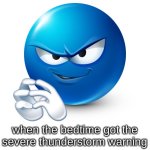 when the bedtime got the severe thunderstorm warning