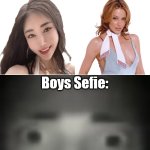 selfie | Girls Selfie:; Boys Sefie: | image tagged in emernem lookin ass,memes | made w/ Imgflip meme maker