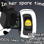 SHUSH | Kill those who talked during silent reading time. | image tagged in cyber glados,silent reading time,silence | made w/ Imgflip meme maker
