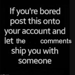 do it | image tagged in let the comments ship you with a user | made w/ Imgflip meme maker