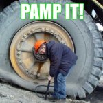 Pamp bpgok | PAMP IT! | image tagged in bigger pump,pamp it,memecoin,cryptocurrency,bpgok | made w/ Imgflip meme maker