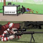 Change My Mind Sniper Waldo template